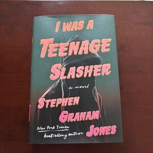 I Was a Teenage Slasher A Novel